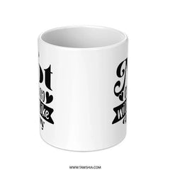 Not Every Day Mug, Motivational Mug, Positive Quote, Inspirational Coffee Mug, Gift for Friend, Uplifting Gift, Encouragement Mug - Tawshia