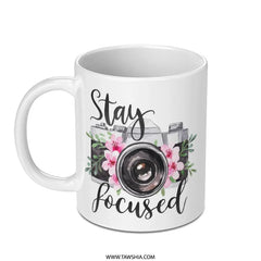 Stay Focused Camera Mug, Floral Photographer Mug, Photography Gift, Camera Lover Mug, Inspirational Coffee Mug - Tawshia