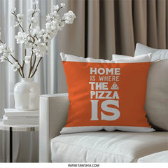 Pizza Lover Pillow, Home Decor Pillow, Funny Foodie Gift, Home is Where The Pizza Is Pillow, Decorative Pillow, Throw Pillow - Tawshia