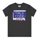 Talk Code To Me Graphic Tee Shirt product
