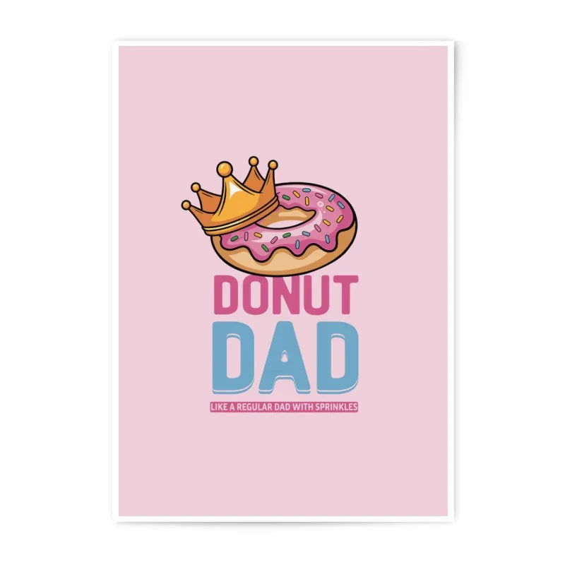 Donut Dad Photographic Prints, Funny Dad Prints, Dad Gift Ideas, Father's Day Gift, Gifts for Dad, Dad with Sprinkles Wall Art - Tawshia