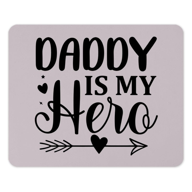 Daddy Is My Hero Mousepad, Fathers Day Gift, Best Dad Ever, Cool Mousepad, Cute Mousepad, Gift For Dad, Dad Mouse Pad, Desk Decor - Tawshia