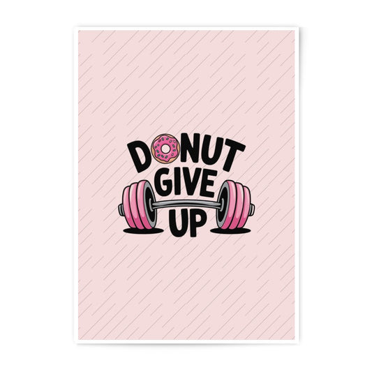 Donut Give Up Photographic Print, Gym Motivation Art, Inspirational Wall Decor, Pink Workout Poster, Fitness Gift Idea, Funny Pun Print - Tawshia