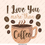 I Love You More Than Coffee Pinback Button, Coffee Lover Gift, Cute Pin, Coffee Addict Accessories, Caffeine Fix, Funny Button, Gift Idea - Tawshia