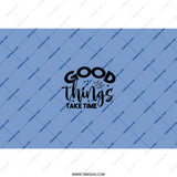 Good Things Take Time Tumbler, Positive Vibes, Inspirational Quote, Stainless Steel Tumbler, Gift for Friend, Encouragement Gift - Tawshia