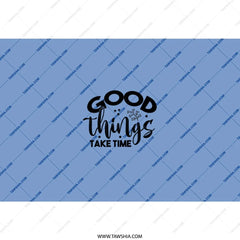 Good Things Take Time Tumbler, Positive Vibes, Inspirational Quote, Stainless Steel Tumbler, Gift for Friend, Encouragement Gift - Tawshia