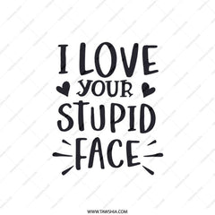 Funny Pillow, I Love Your Stupid Face Pillow, Statement Throw Pillow, Unique Pillow Decor, Novelty Pillow Gift, Trendy Home Decor - Tawshia
