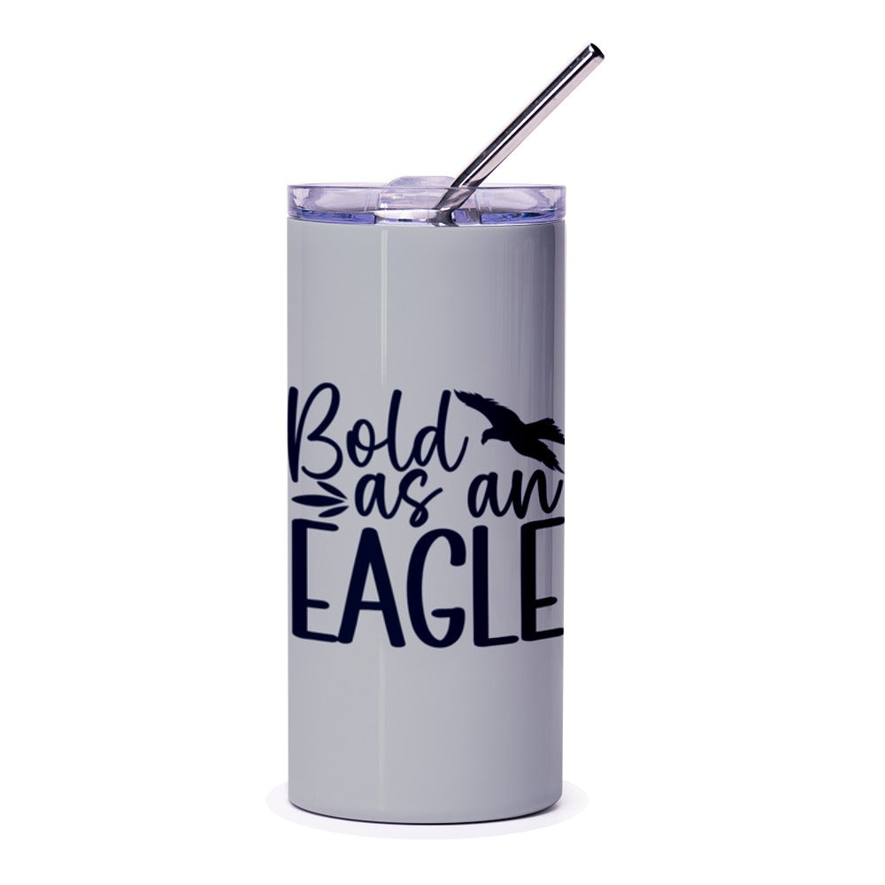 Bold Eagle Tumbler, Inspirational Gift, Motivational Quote, Positive Vibes, Eagle Lover Gift, Stainless Steel Tumbler, Travel Mug - Tawshia