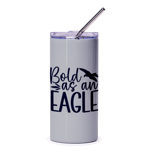 Bold Eagle Tumbler, Inspirational Gift, Motivational Quote, Positive Vibes, Eagle Lover Gift, Stainless Steel Tumbler, Travel Mug - Tawshia