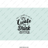 Create Drink Coffee Tumbler, Funny Coffee Lover Gift, Creative Gift, All I Want to Do Is, Tumbler with Straw, Designer Tumbler - Tawshia
