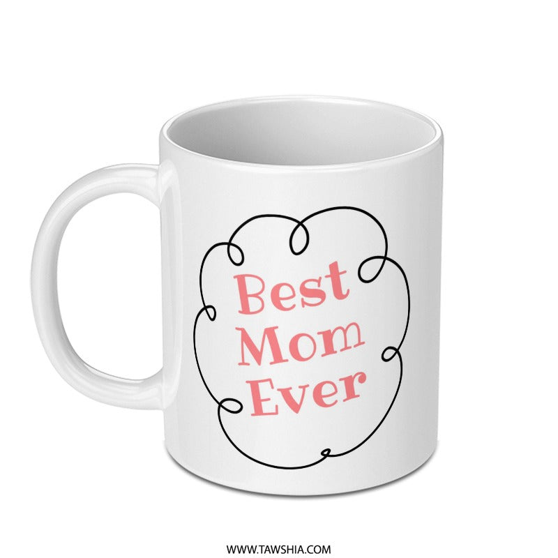 Best Mom Ever Mug, Mothers Day Gift Idea, Cute Mom Mug, Special Mom Mug, Gift For Mom From Daughter, Gift For Mom From Son - Tawshia