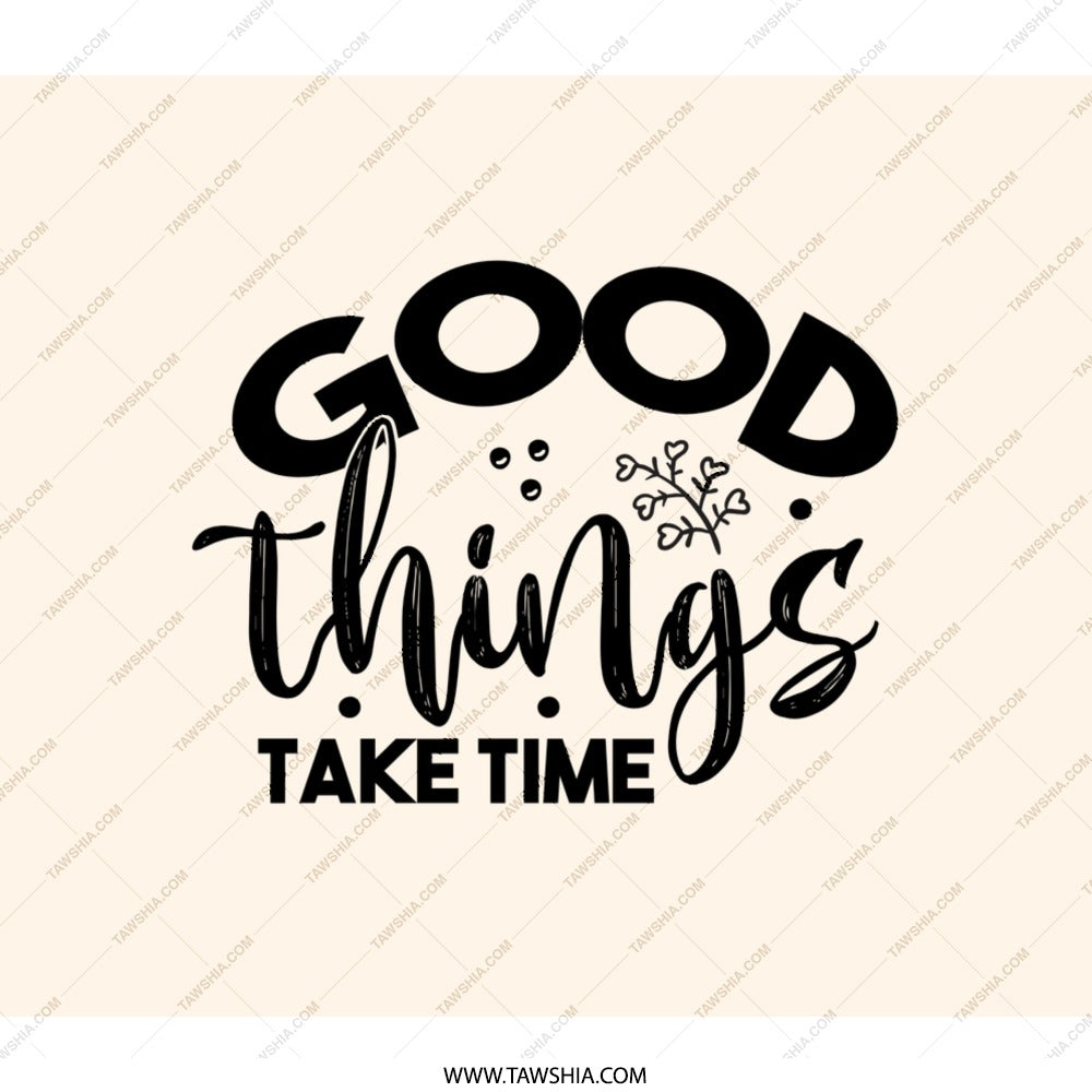 Good Things Take Time BackPack, Motivational BackPack, Inspirational Quote BackPack, Positive Message BackPack - Tawshia