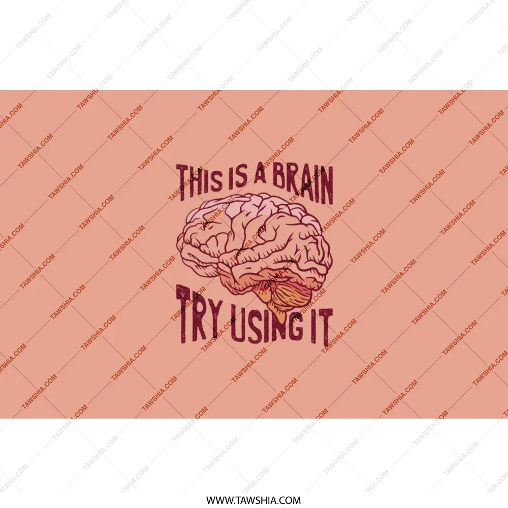 This Is A Brain Try Using It Graphic Product