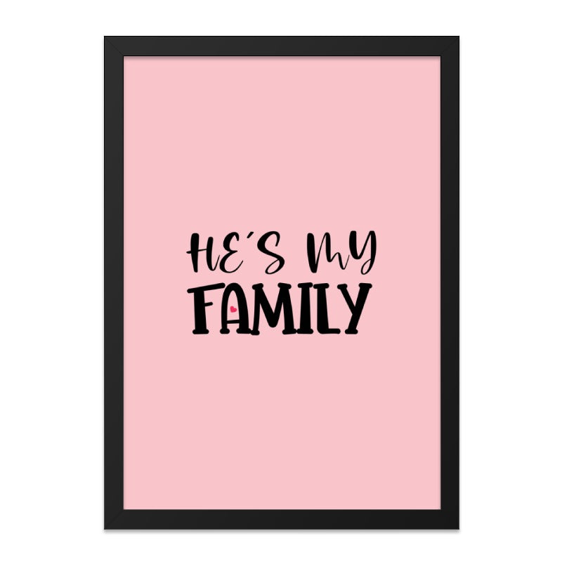 Hes My Family Wall Art, Framed Wall Decor, Family Love Print, Modern Wall Art, Minimalist Home Decor, Gift Idea - Tawshia