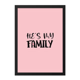 Hes My Family Wall Art, Framed Wall Decor, Family Love Print, Modern Wall Art, Minimalist Home Decor, Gift Idea - Tawshia