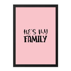 Hes My Family Wall Art, Framed Wall Decor, Family Love Print, Modern Wall Art, Minimalist Home Decor, Gift Idea - Tawshia