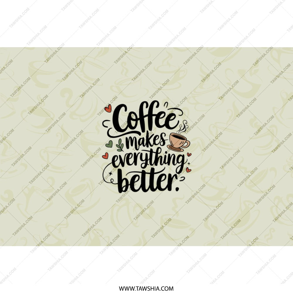 Coffee Makes Everything Better Tumbler, Unique Drinkware, Coffee Lover Gift, Inspirational Quote Tumbler, Office Gift Idea - Tawshia