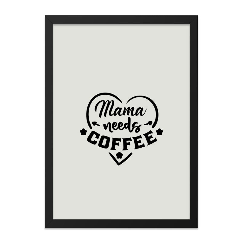 Mama Needs Coffee Wall Art, Funny Mom Quote Print, Coffee Lover Gift, Mother's Day Decor, Home Decor, Kitchen Art, Coffee Sign - Tawshia