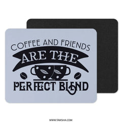 Coffee And Friends Mouse Pad, Perfect Blend Design, Funny Office Decor, Coffee Lover Gift, Computer Accessory, Cute Desk Mat - Tawshia