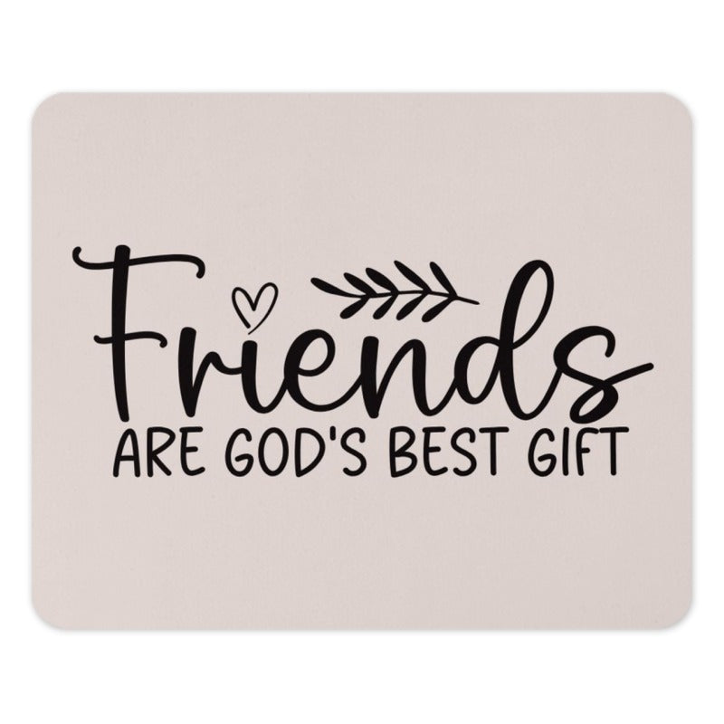 Friends Mouse Pad, God's Best Gift, Friendship Quote Mousepad, Cute Mousepad, Office Decor, Unique Mouse Pad, Christian Gift Mousepad - Tawshia