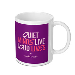 Quiet Minds Live Loud Lives Motivational Mug product