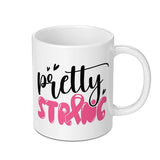 Pretty Strong Mug, Breast Cancer Awareness, Pink Ribbon Mug, Gift For Her, Survivor Gift, Motivational Mug, Support Mug, Fighter Mug - Tawshia