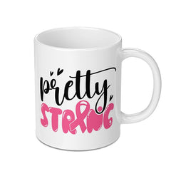 Pretty Strong Mug, Breast Cancer Awareness, Pink Ribbon Mug, Gift For Her, Survivor Gift, Motivational Mug, Support Mug, Fighter Mug - Tawshia