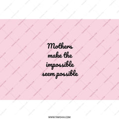 Mothers Day Gift Tumbler, Mom Appreciation Tumbler, Mothers Make The Impossible Seem Possible, Best Mom Ever, Gift For Her, Mom Tumbler - Tawshia