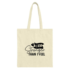 Stronger Than I Feel Tote Bag, Inspirational Quote Tote, Motivational Tote, Everyday Bag, Canvas Tote Bag, Gift for Her - Tawshia