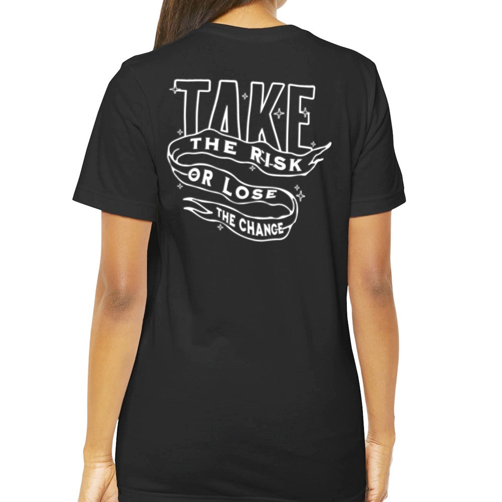 Take The Risk Or Lose The Chance T-shirt product