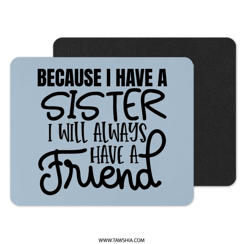 Sister Friend Mouse Pad, Best Sister Gift, Sister Birthday Gift, Sister Quote Mousepad, Sister Office Decor, Sister Appreciation Gift - Tawshia