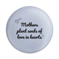 Mothers Plant Seeds Pinback Button, Love Heart Pin, Mom Gift, Mother's Day Gift, Inspirational Button, Cute Button, Positive Quote - Tawshia