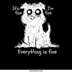 Everything is Fine It's Fine I'm Fine Dog product