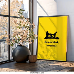 Be Careful Hot Tea Wall Art, Funny Cat Poster, Kitchen Decor, Unique Gift, Cute Animal Art, Playful Home Decor, Modern Art Print - Tawshia