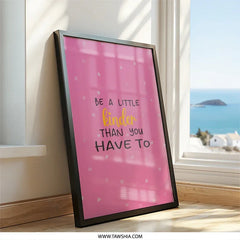 Be a Little Kinder Framed Wall Art, Pink Kindness Quote Print, Inspirational Home Decor, Motivational Art, Positive Affirmation Decor - Tawshia