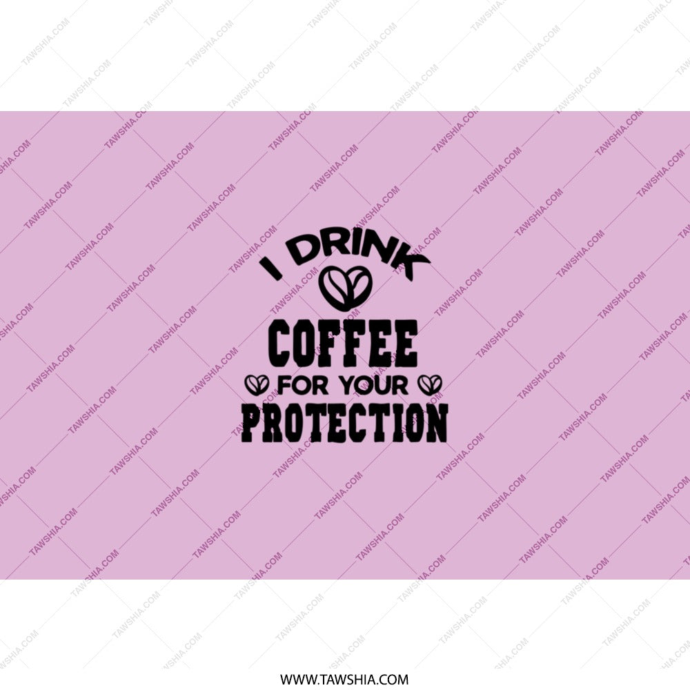 Coffee Protection Tumbler, Funny Quote Tumbler, Coffee Lover Gift, Sarcastic Tumbler, Gift for Friend, Novelty Tumbler, Drinkware Cup - Tawshia