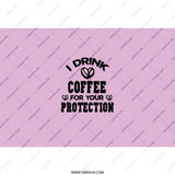 Coffee Protection Tumbler, Funny Quote Tumbler, Coffee Lover Gift, Sarcastic Tumbler, Gift for Friend, Novelty Tumbler, Drinkware Cup - Tawshia