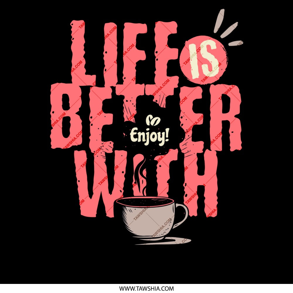 Life is Better With Coffee Shirt Product Type