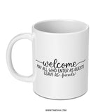 Welcome Guests Mug, Friendship Gift, Hostess Gift, New Home Gift, Housewarming Mug, Coffee Lover Gift, Inspiring Quote Mug - Tawshia
