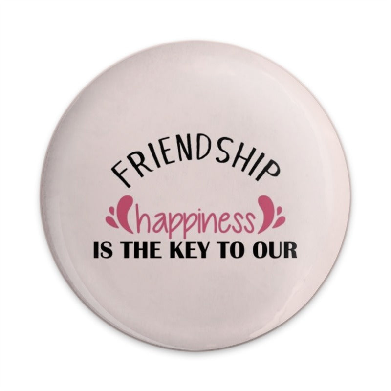 Friendship and Happiness Pinback Button, Cute Friendship Gift, Friendship Key Button, Positive Vibes Pin, Friendship Quote Pin - Tawshia