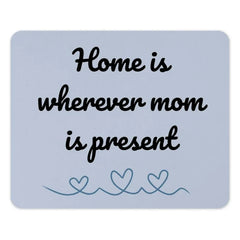 Home Is Wherever Mom Mouse Pad, Mother's Day Mousepad Gift, Mom Quote Mousepad, Mom Lover Mouse Pad, Mothers Day Gift Idea - Tawshia