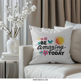 Be Amazing Today Pillow, Inspirational Pillow, Motivational Throw Pillow, Gift for Her, Positive Quote Pillow, Floral Bird Pillow - Tawshia