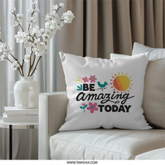 Be Amazing Today Pillow, Inspirational Pillow, Motivational Throw Pillow, Gift for Her, Positive Quote Pillow, Floral Bird Pillow - Tawshia