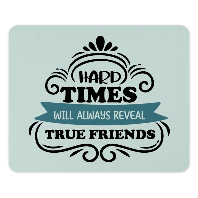 True Friends Mouse Pad, Inspirational Quote Gift, Friendship Gift, Desk Accessories, Office Decor, Motivational Mousepad, Unique Mouse Pad - Tawshia