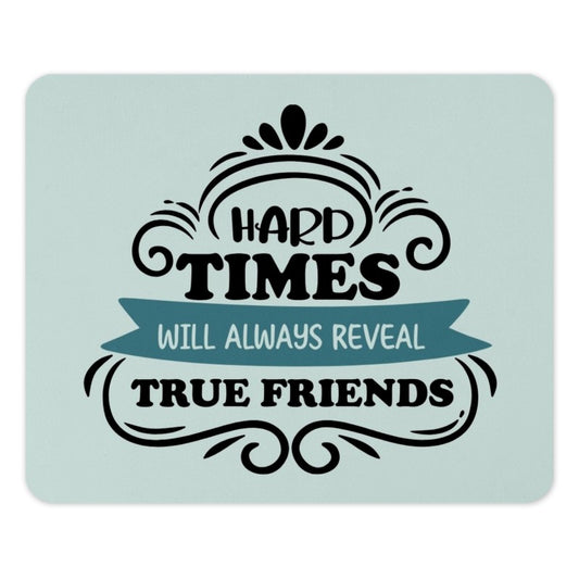 True Friends Mouse Pad, Inspirational Quote Gift, Friendship Gift, Desk Accessories, Office Decor, Motivational Mousepad, Unique Mouse Pad - Tawshia