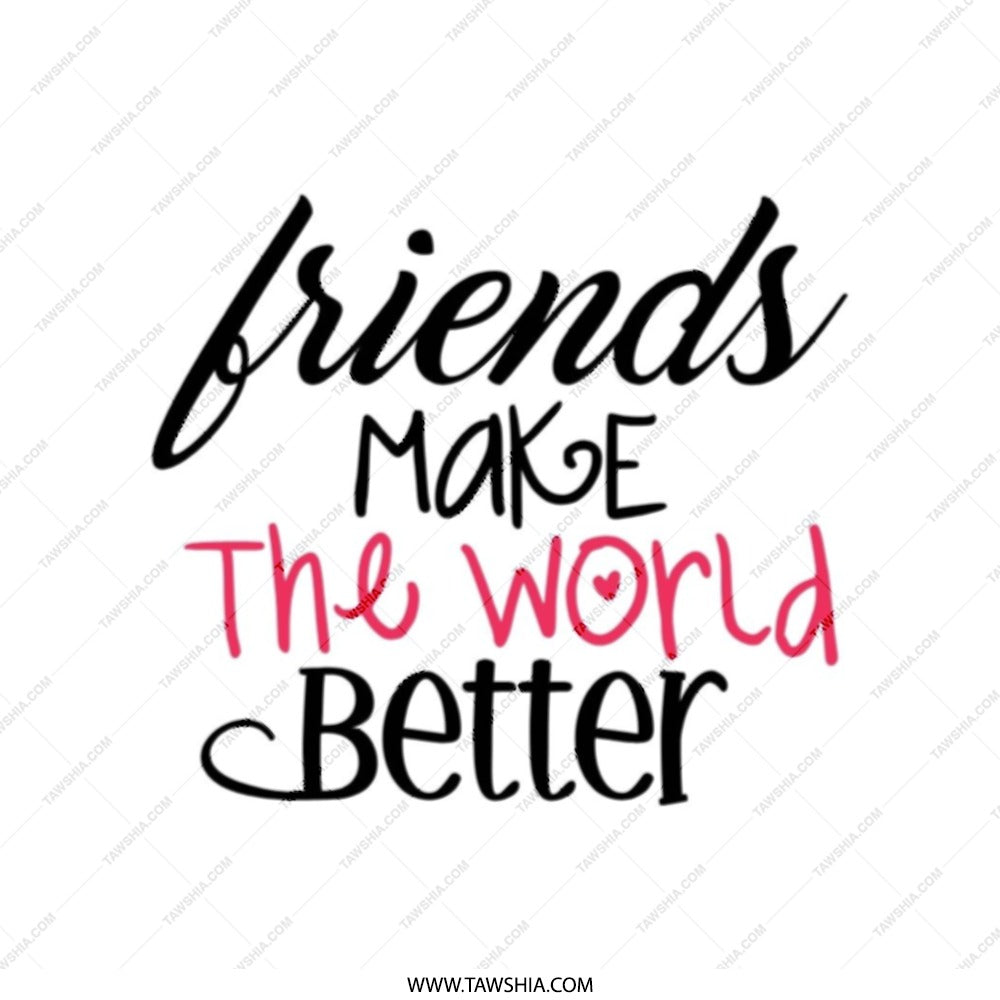 Friends Make the World Better Tote Bag, Gift For Best Friend, Friendship Quote Bag, Everyday Bag, Unique Gifts - Tawshia
