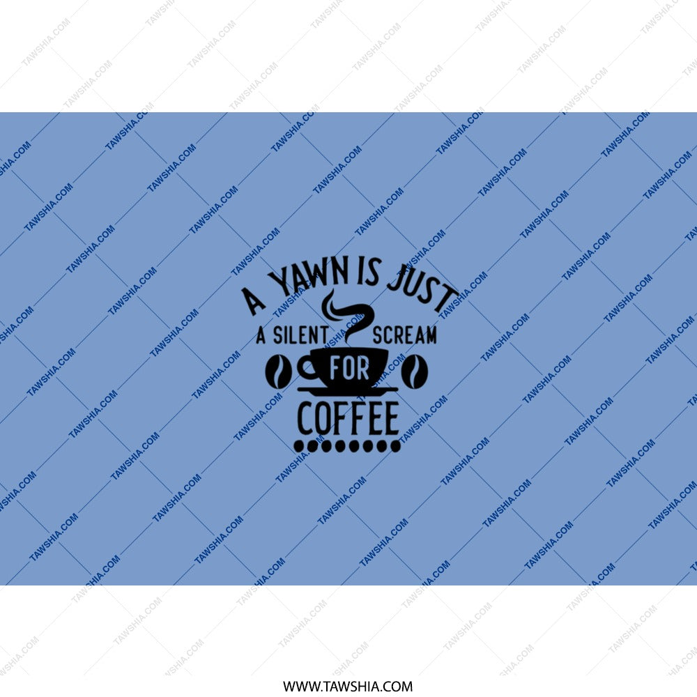 Coffee Lover Tumbler, Funny Coffee Quote, Yawn is Scream Tumbler, Coffee Gift, Office Tumbler, Sarcastic Tumbler, Gift For Friend - Tawshia