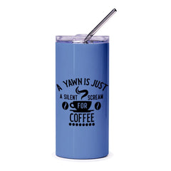 Coffee Lover Tumbler, Funny Coffee Quote, Yawn is Scream Tumbler, Coffee Gift, Office Tumbler, Sarcastic Tumbler, Gift For Friend - Tawshia