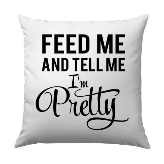 Feed Me And Tell Me I'm Pretty Pillow, Foodie Pillow, Funny Saying Home Decor, Sarcastic Quote Pillow, Gift For Her - Tawshia