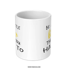 Be A Little Kinder Mug, Inspirational Mug, Kindness Gift, Positive Quote Coffee Mug, Encouragement Mug, Uplifting Mug, Motivational Mug, Tea - Tawshia